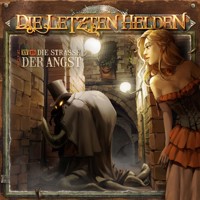 Die Letzten Helden, Folge 15: Episode 16 - Die Straße der Angst - Marc Freund - Hörbuch