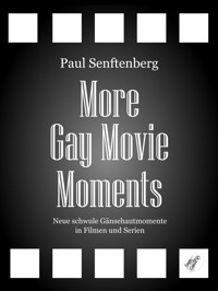 More Gay Movie Moments - Senftenberg Paul - E-Book