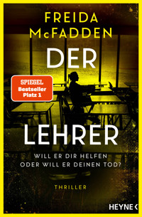 Der Lehrer – Will er dir helfen oder will er deinen Tod? - Freida McFadden - E-Book