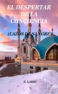 EL DESPERTAR DE LA CONCIENCIA - E Larby - E-Book