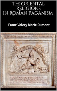 The Oriental Religions in Roman Paganism - Franz Valery Marie Cumont - E-Book
