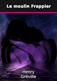 Le moulin Frappier - Henry Gréville - E-Book