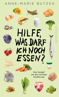Hilfe, was darf ich noch essen - Anne-Marie Butzek - E-Book