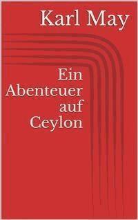Ein Abenteuer auf Ceylon - Karl May - E-Book