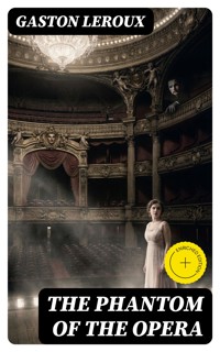 The Phantom of the Opera - Gaston Leroux - E-Book