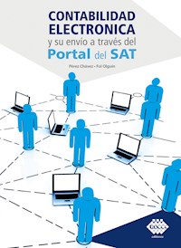 Contabilidad electrónica y su envío a través del Portal del SAT 2020 - José Chávez Pérez - E-Book