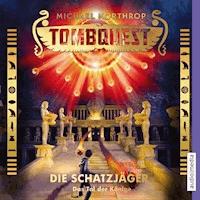 Tombquest - Die Schatzjäger. Das Tal der Könige - Michael Northrop - Hörbuch