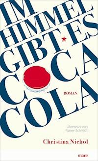 Im Himmel gibt es Coca-Cola - Christina Nichol - E-Book