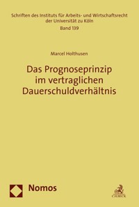 Das Prognoseprinzip im vertraglichen Dauerschuldverhältnis - Marcel Holthusen - E-Book
