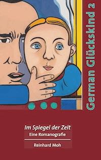 German Glückskind 2 - Reinhard Moh - E-Book