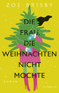 Die Frau, die Weihnachten nicht mochte - Zoe Brisby - E-Book