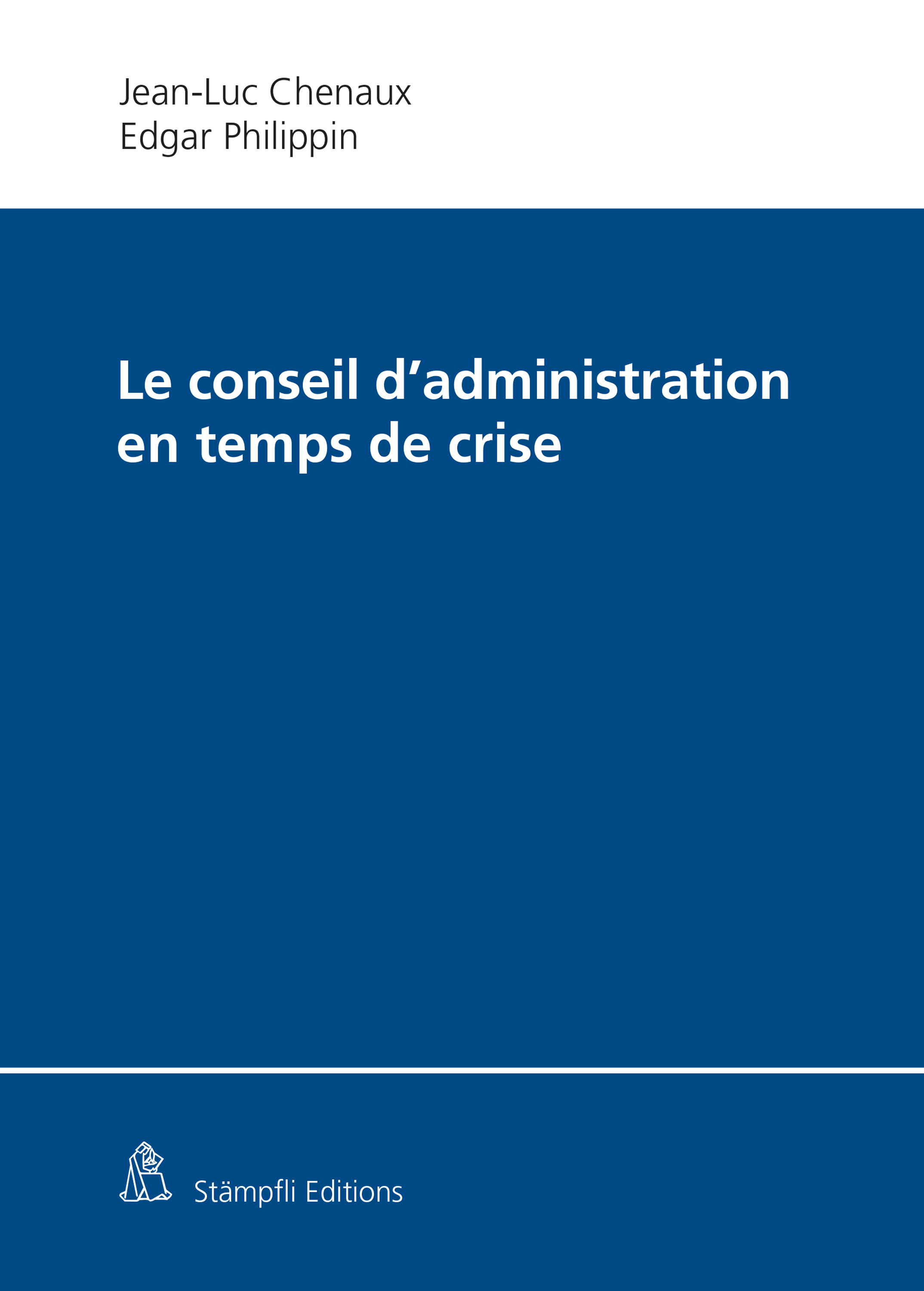 Le conseil d'administration en temps de crise - Jean-Luc Chenaux - E-Book
