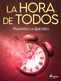 La hora de todos - Francisco de Quevedo - E-Book