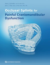 Occlusal Splints for Painful Craniomandibular Dysfunction - Hans Jürgen Schindler - E-Book