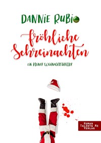 Fröhliche Schreinachten - Dannie Rubio - E-Book