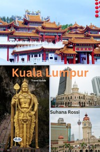 Kuala Lumpur Travel Guide - Suhana Rossi - E-Book
