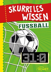 Skurriles Wissen: Fußball -  - E-Book