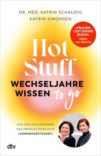Hot Stuff – Wechseljahre-Wissen to go - Katrin Schaudig - E-Book