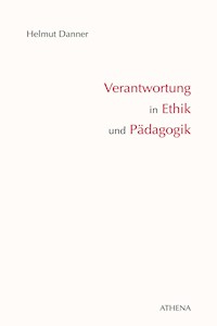 Verantwortung in Ethik und Pädagogik - Helmut Danner - E-Book