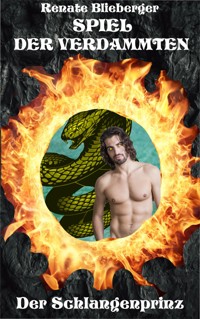 Spiel der Verdammten - Der Schlangenprinz - Blieberger Renate - E-Book