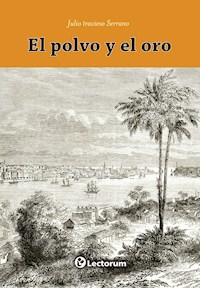 El polvo y el oro - Julio Serrato Travieso - E-Book