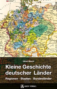 Kleine Geschichte deutscher Länder - Ulrich March - E-Book