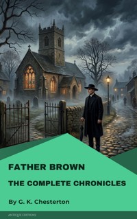 Father Brown: The Complete Chronicles - G.K. Chesterton - E-Book