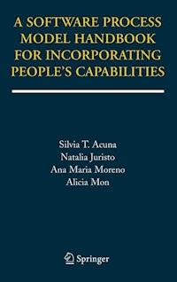 A Software Process Model Handbook for Incorporating People's Capabilities - Silvia T. Acuna - E-Book