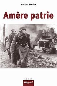 Amère patrie - Armand Henrion - E-Book