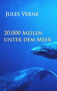 20.000 Meilen unter dem Meer - Jules Verne. - E-Book