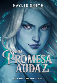 Una promesa audaz - Kaylie Smith - E-Book