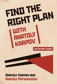 Find the Right Plan with Anatoly Karpov - Anatoly Karpov - E-Book