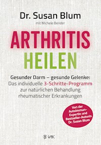Arthritis heilen - Susan Blum - E-Book