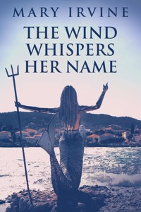 The Wind Whispers Her Name - Mary Irvine - E-Book