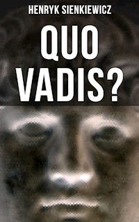 QUO VADIS? - Henryk Sienkiewicz - E-Book