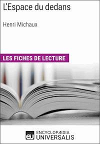 L'Espace du dedans d'Henri Michaux - Encyclopaedia Universalis - E-Book