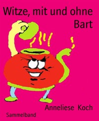 Witze, mit und ohne Bart - Anneliese Koch - E-Book