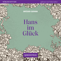 Hans im Glück - Märchenstunde, Folge 166 (Ungekürzt) - Brüder Grimm - Hörbuch