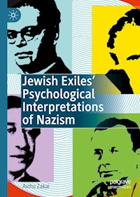 Jewish Exiles’ Psychological Interpretations of Nazism - Avihu Zakai - E-Book