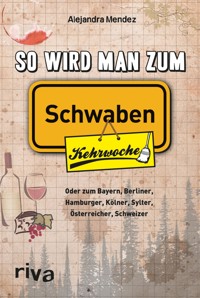 So wird man zum Schwaben - Alejandra Mendez - E-Book