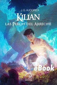Kilian: Las Perlas del Arrecife - J.G. Audoriza - E-Book