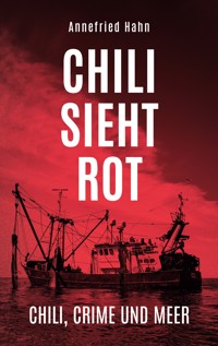 Chili sieht rot - Annefried Hahn - E-Book