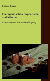 Therapeutisches Puppenspiel und Märchen - Gudrun Gauda - E-Book