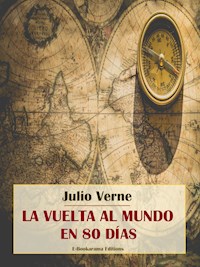 La vuelta al mundo en 80 días - Julio Verne - E-Book