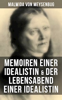Malwida von Meysenbug: Memoiren einer Idealistin & Der Lebensabend einer Idealistin - Malwida von Meysenbug - E-Book
