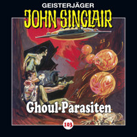 John Sinclair, Folge 103: Ghoul-Parasiten - Jason Dark - Hörbuch