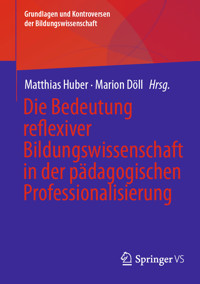 Die Bedeutung reflexiver Bildungswissenschaft in der pädagogischen Professionalisierung -  - E-Book