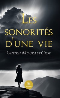Les sonorités d’une vie - Cheikh Mouraby Cisse - E-Book
