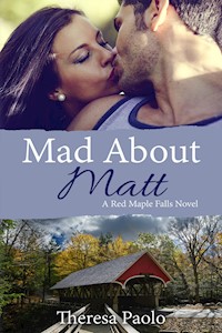 Mad About Matt - Theresa Paolo - kostenlos E-Book