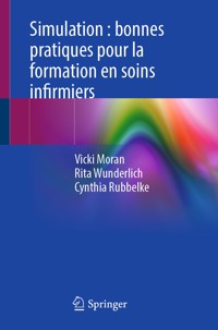 Simulation : bonnes pratiques pour la formation en soins infirmiers - Vicki Moran - E-Book